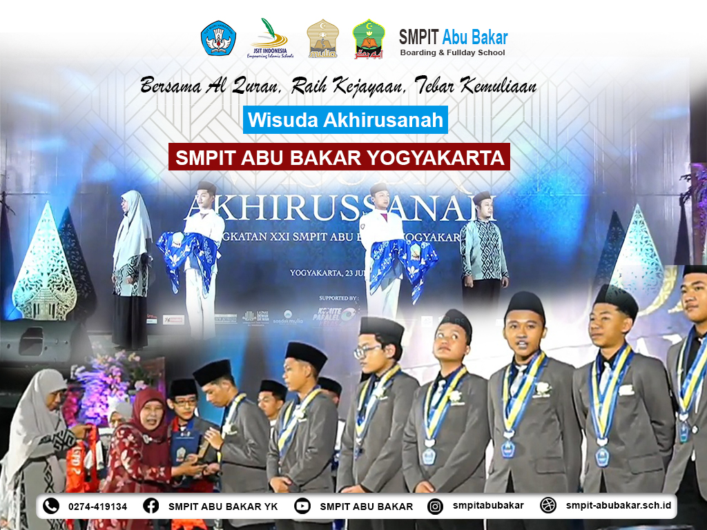 Read more about the article Wisuda Akhirusanah SMPIT Abu Bakar Yogyakarta: Bersama Al Quran, Raih Kejayaan, Tebar Kemuliaan