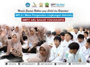 Read more about the article MPLS SMPIT Abu Bakar Yogyakarta: Menuju Generasi Rabbani yang Sholeh dan Berprestasi