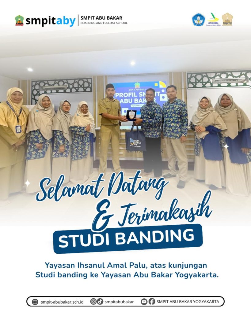 REKATKAN PERSAHABATAN DAN SAMBUT HANGAT KOLABORASI PENDIDIKAN: YAYASAN IHSANUL AMAL PALU STUDI TIRU KE SMPIT ABU BAKAR YOGYAKARTA